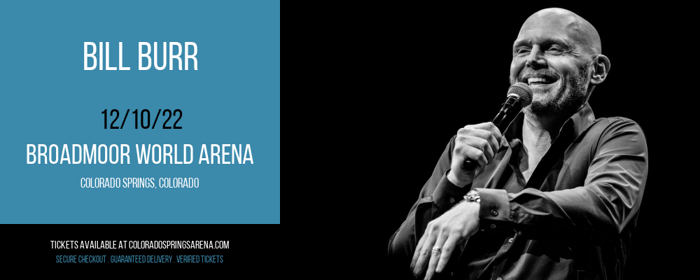 Bill Burr at Broadmoor World Arena tickets Bill Burr at Broadmoor World Arena