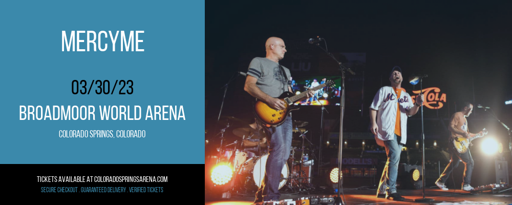 MercyMe at Broadmoor World Arena tickets MercyMe at Broadmoor World Arena
