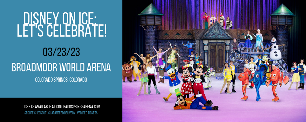 Disney On Ice: Let's Celebrate! at Broadmoor World Arena