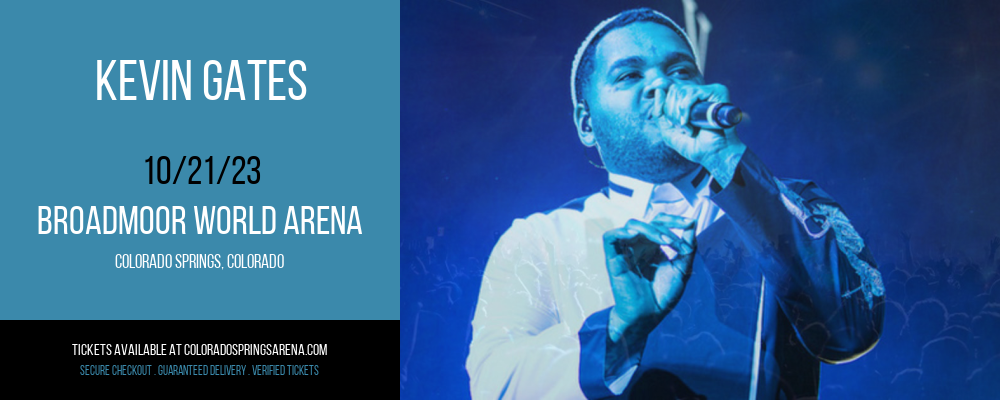 Kevin Gates at Broadmoor World Arena