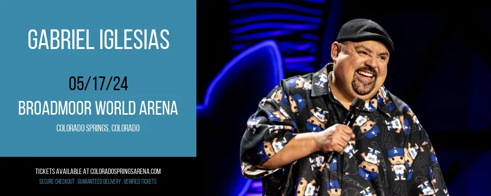 Gabriel Iglesias at Broadmoor World Arena